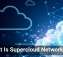 What Is Supercloud Networking?